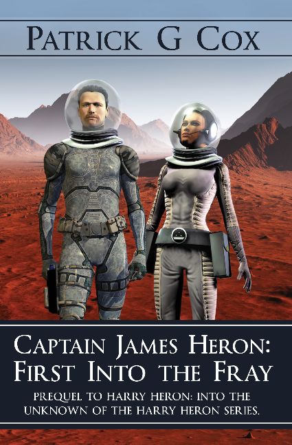 Captain James Heron: First Into The Fray